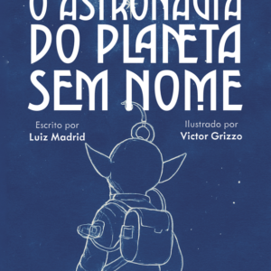 O astronauta do planeta sem nome