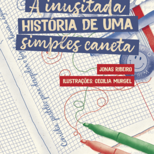 A INUSITADA HISTÓRIA DE UMA SIMPLES CANETA