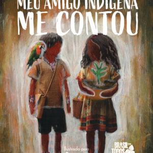Meu Amigo Indígena Me Contou
